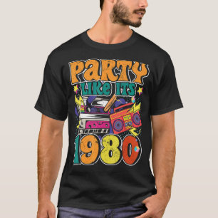 Party wie seine 1980 80er 90er Jahre Kostüm Retro  T-Shirt