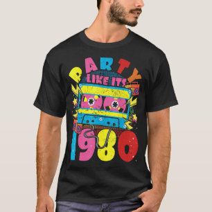 Party wie seine 1980 80er 90er Jahre Kostüm Retro  T-Shirt
