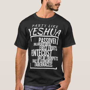 Party wie Yeshua Feste des Herrn, Tora Observant T-Shirt