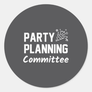 Partyplanungskomitee-Meme Lustige Zitate Runder Aufkleber