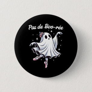 Pas De Boo-rée Ballet Dancer Ghost Dance Teacher H Button