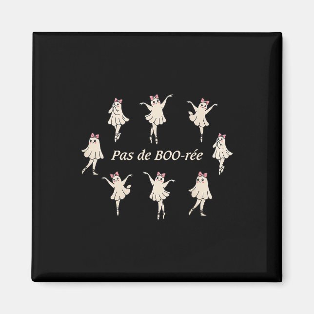 Pas De Boo-rée Funny Ballet Spooky Ghosts Dance Ha Magnet (Vorne)