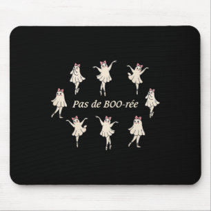 Pas De Boo-rée Funny Ballet Spooky Ghosts Dance Ha Mousepad