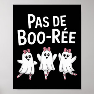 Pas De Boo Ree Funny Dancing Ballet Spooky Hallowy Poster