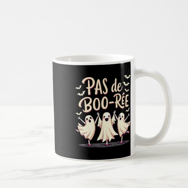 Pas De Boo-rée Ghost Ballet Dancer Halloween Dance Kaffeetasse (Rechts)