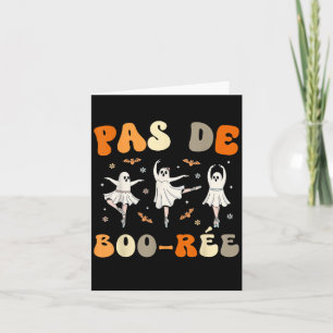 Pas De Boo-rée Ghost Ballet Dancer Halloween Dance Karte