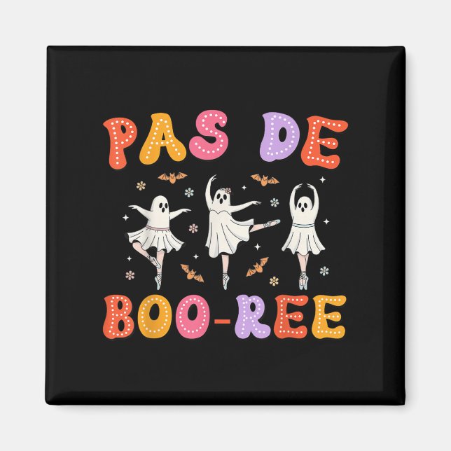 Pas De Boo-rée Ghost Ballet Dancer Halloween Dance Magnet (Vorne)