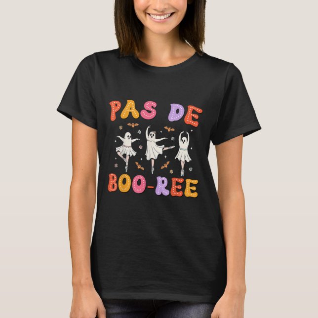 Pas De Boo-rée Ghost Ballet Dancer Halloween Dance T-Shirt (Vorderseite)
