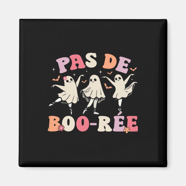 Pas De Boo-rée Ghost Byllet Dancer Halloween Dance Magnet (Vorne)