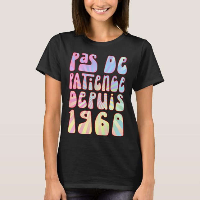 Pas De Patience Depuis 1960 63 Ans Anniversaire Ré T-Shirt (Vorderseite)