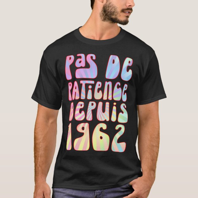 Pas De Patience Depuis 1962 61 Ans Anniversaire Ré T-Shirt (Vorderseite)