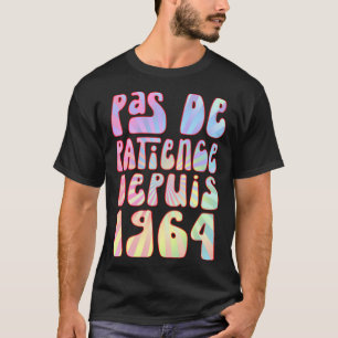 Pas De Patience Depuis 1964 59 Ans Anniversaire Ré T-Shirt