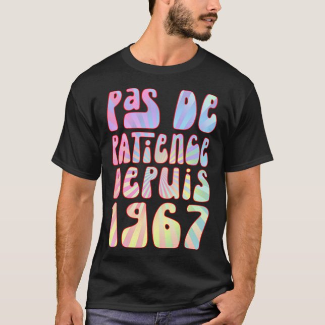 Pas De Patience Depuis 1967 56 Ans Anniversaire Ré T-Shirt (Vorderseite)