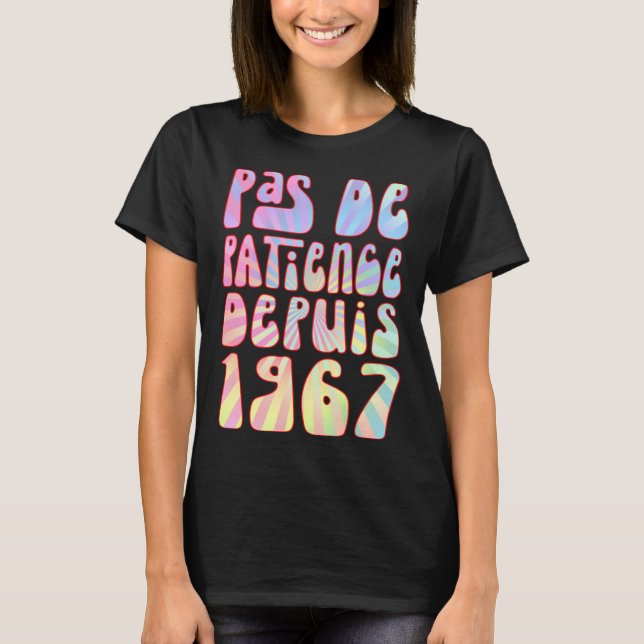 Pas De Patience Depuis 1967 56 Ans Anniversaire Ré T-Shirt (Vorderseite)