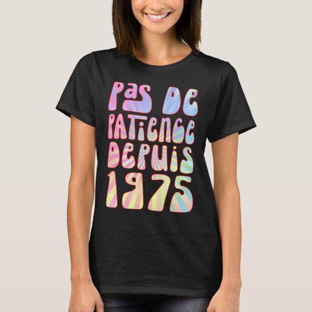 Pas De Patience Depuis 1975 48 Ans Anniversaire Ré T-Shirt (Vorderseite)