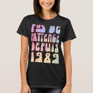 Pas De Patience Depuis 1989 34 Ans Anniversaire Ré T-Shirt