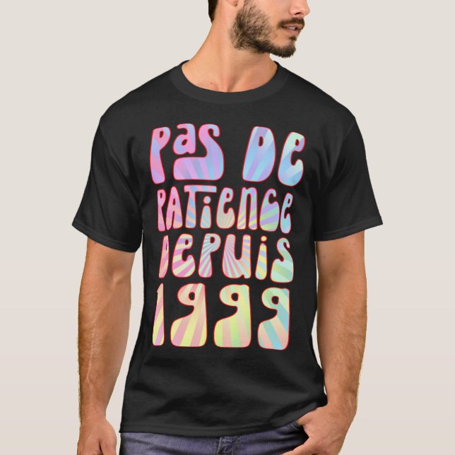 Pas De Patience Depuis 1999 24 Ans Anniversaire Ré T-Shirt (Vorderseite)