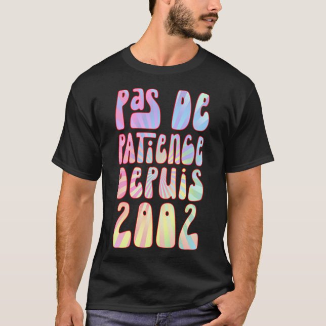 Pas De Patience Depuis 2002 21 Ans Anniversaire Ré T-Shirt (Vorderseite)