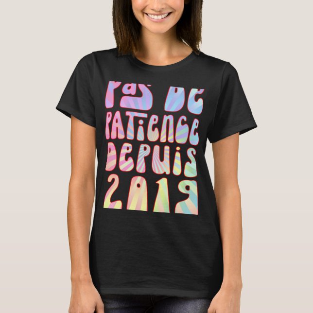 Pas De Patience Depuis 2019 4 Ans Anniversaire Rét T-Shirt (Vorderseite)