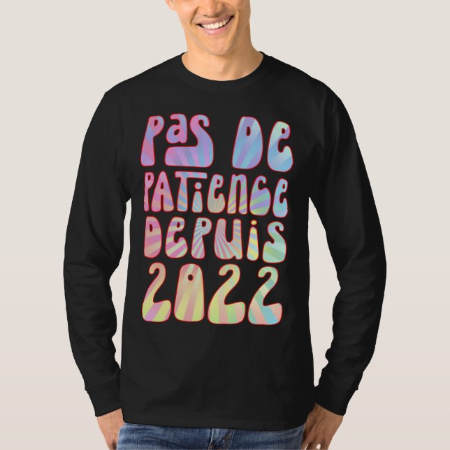 Pas De Patience Depuis 2022 1 Ans Anniversaire Rét T-Shirt (Vorderseite)