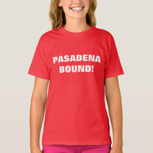 PASADENA BOUND! T-Shirt