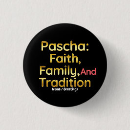 Pascha Faith Family and Tradition Christian Easter Button
