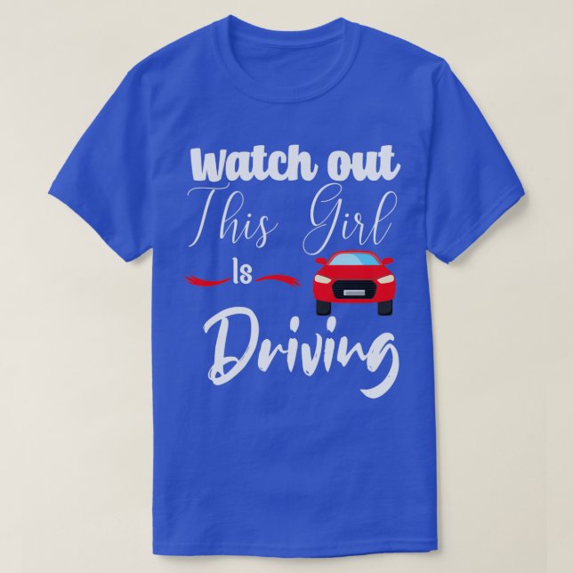 Pass auf, dass dieses Mädchen lustige Fahren begin T-Shirt (Design vorne)