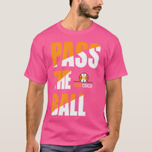Pass auf den Ball Basketball Coachend T-Shirt