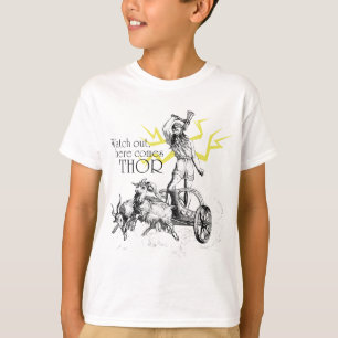 Pass auf! Hier kommt Thor! T-Shirt