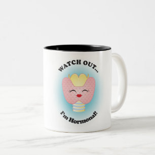 Pass auf! Ich bin Hormonal!Tasse Zweifarbige Tasse