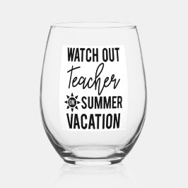 Pass auf, Lehrer im Sommerurlaub Weinglas Ohne Stiel