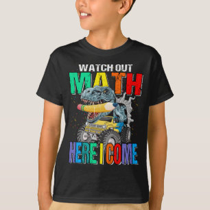 Pass auf Mathe auf, hier komme ich Monster Truck D T-Shirt