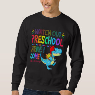 Pass auf Vorschule auf, ich komme Dinosaurier Nied Sweatshirt