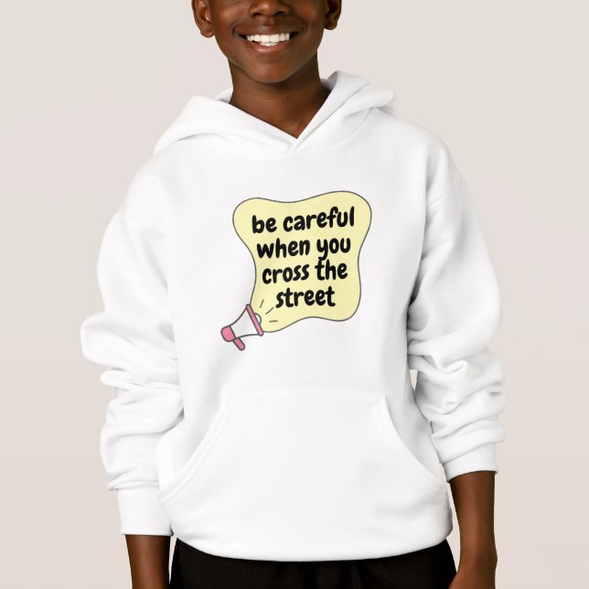 Pass auf, wenn du die Straße überquerst! Hoodie (Vorderseite)