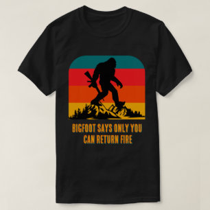 Passe Bigfoot Sagt Nur du kannst Gegenfeuer zurück T-Shirt