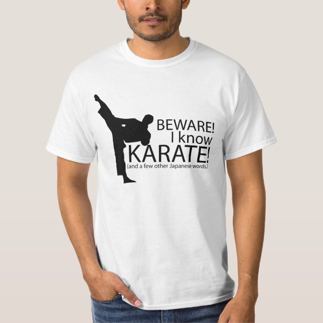 Passen Sie auf! Ich kenne Karate! T - T-Shirt (Vorderseite)