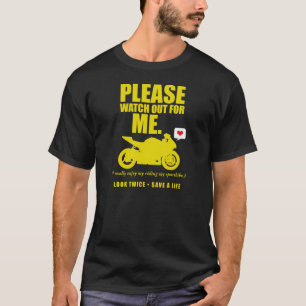 Passen Sie bitte heraus - Motorrad-Bewusstsein T-Shirt