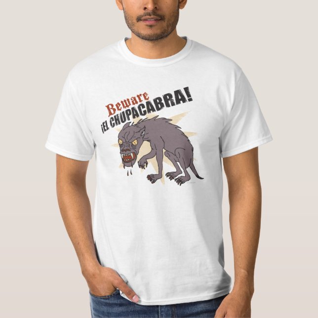 Passen Sie ¡ ELChupacabra auf! T-Shirt (Vorderseite)