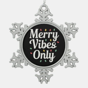 Passende Familien-Weihnachts- Merry Vibes Only Lic Schneeflocken Zinn-Ornament