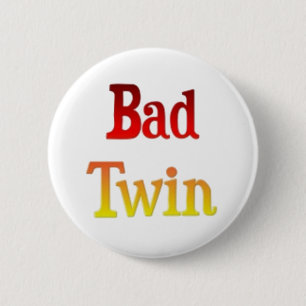 Passende gute Twin Bad Twin Geschenke Button