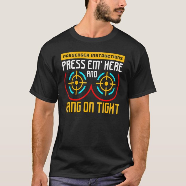 Passenger Instruction Press em Here and Hang on Ti T-Shirt (Vorderseite)