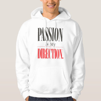 Passion Is My Direction Motivational Hoodie