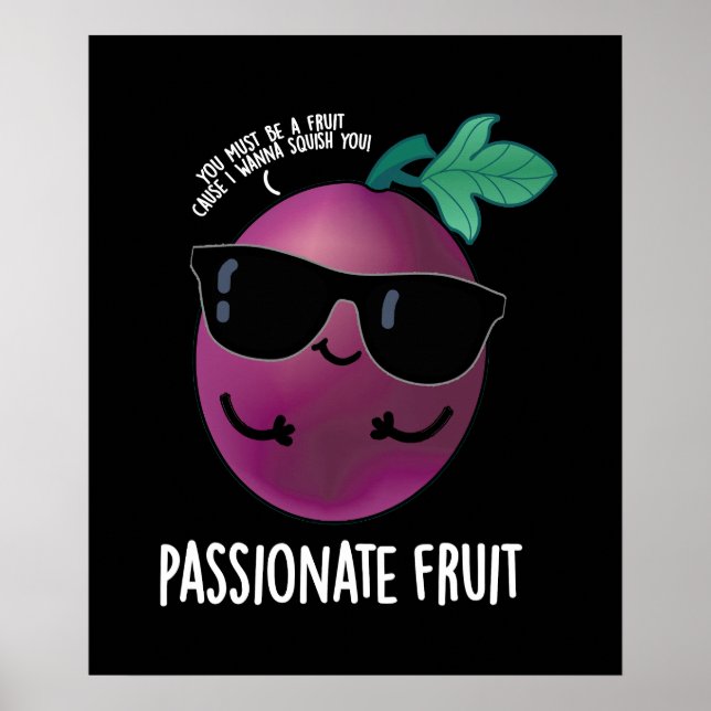 Passionate Fruit Funny Passion Fruit Pun Dark BG Poster (Vorne)