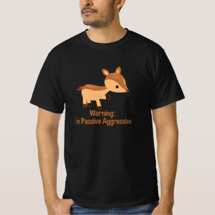 Passiv aggressiv T-Shirt