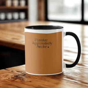 Passiv aggressiv Tasse wecken - Funny Coffee Cup