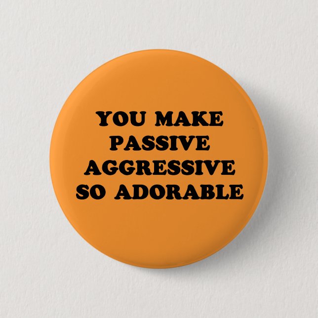 Passiver aggressiver Knopf Button (Vorderseite)