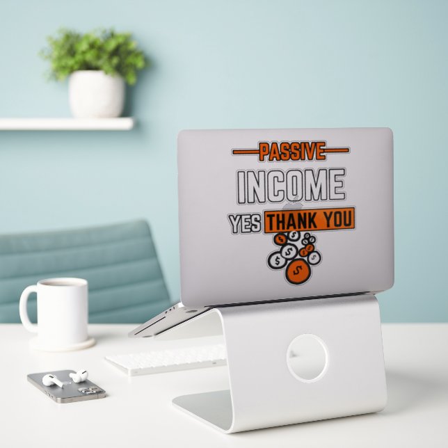 Passives Einkommen ja, Vinyl Sticker (Laptop auf Schreibtisch)