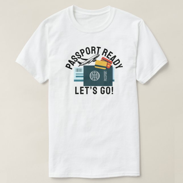 Passport Ready, Let’s Go! T-Shirt (Design vorne)