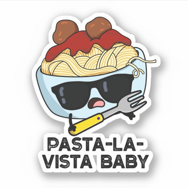 Pasta-la-vista Baby Funny Food Pasta Pun Aufkleber (Vorderseite)