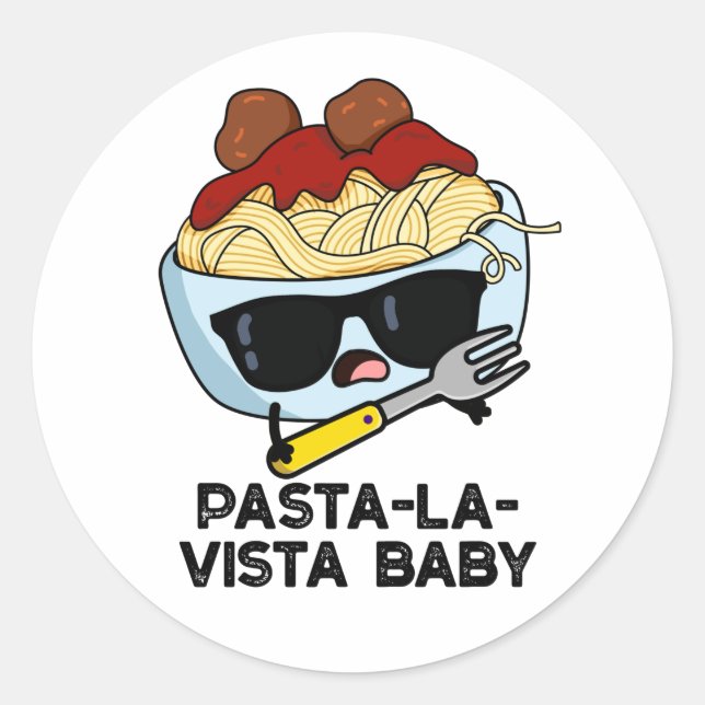Pasta-la-vista Baby Funny Food Pasta Pun Runder Aufkleber (Vorderseite)